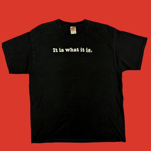 It Is What It Is Text T-Shirt XL