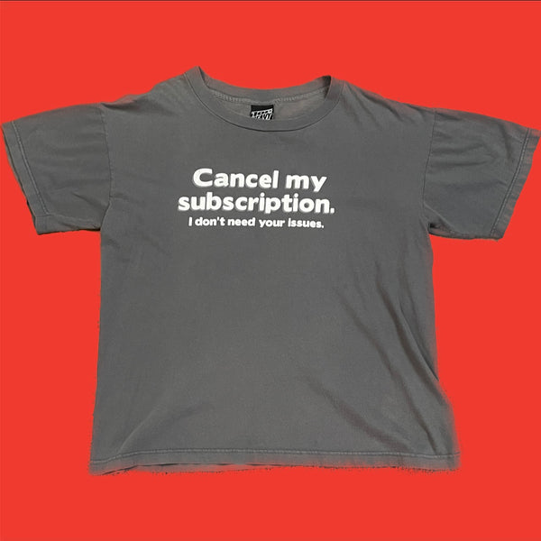 Cancel My Subscription T-Shirt L